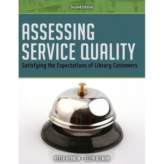 Pre-Owned Assessing Service Quality : Satisfying the Expectations of Library Customers 9780838910214