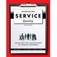 thumbnail image 1 of Pre-Owned Assessing Service Quality: Satisfying the Expectations of Library Customers, 9780838913086, 0838913083, Paperback, Third edition, 1 of 1