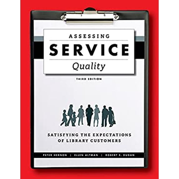 Pre-Owned Assessing Service Quality: Satisfying the Expectations of Library Customers, 9780838913086, 0838913083, Paperback, Third edition