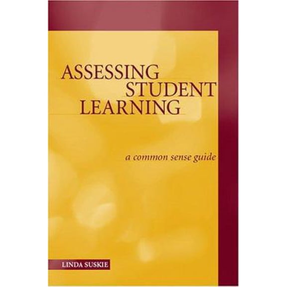 Pre-Owned Assessing Student Learning: A Common Sense Guide (Hardcover) 1882982711 9781882982714