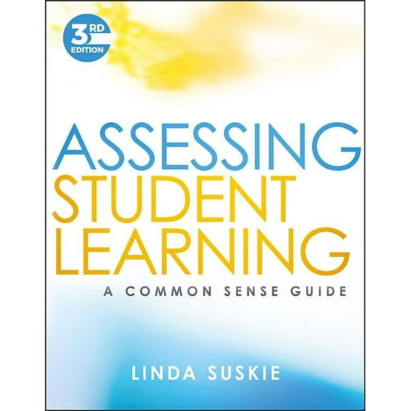 Assessing Student Learning: A Common Sense Guide (Paperback)
