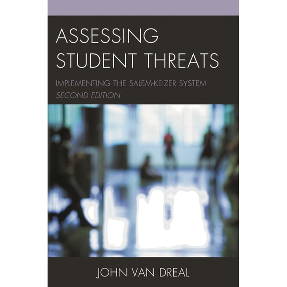 Assessing Student Threats: Implementing the Salem-Keizer System, (Paperback)
