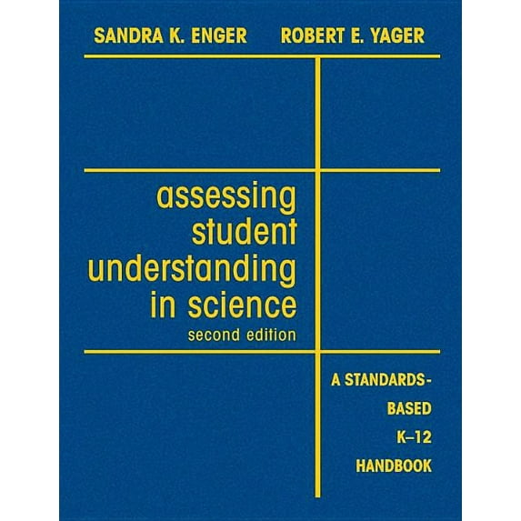 Assessing Student Understanding in Science: A Standards-Based K-12 Handbook, (Hardcover)