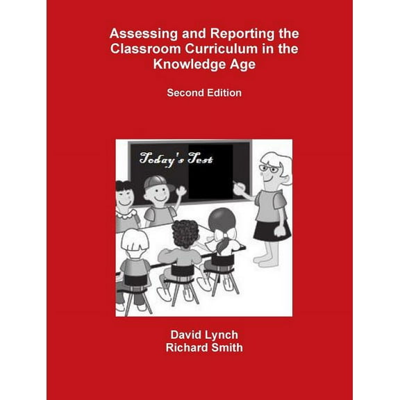 Assessing and Reporting the Classroom Curriculum in the Knowledge Age (Paperback)