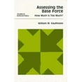 thumbnail image 1 of Pre-Owned Assessing the Base Force: How Much Is Too Much? (Paperback) 0815748876 9780815748878, 1 of 1