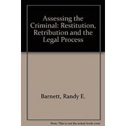 Pre-Owned Assessing the Criminal : Restitution, Retribution and the Legal Process (Hardcover) 9780884107859