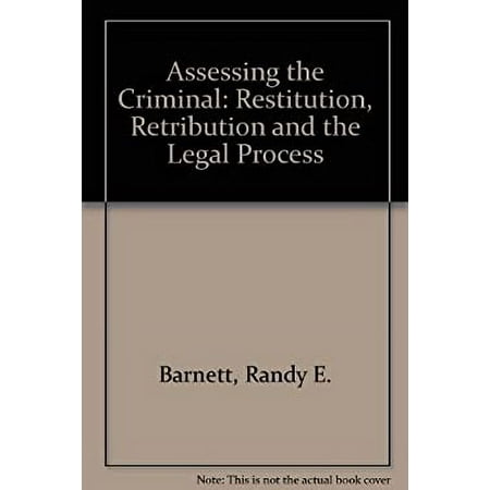 Pre-Owned Assessing the Criminal : Restitution, Retribution and the Legal Process (Hardcover) 9780884107859