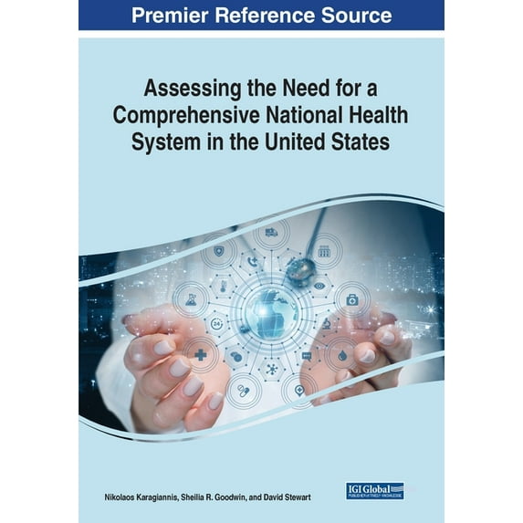 Assessing the Need for a Comprehensive National Health System in the United States, (Paperback)