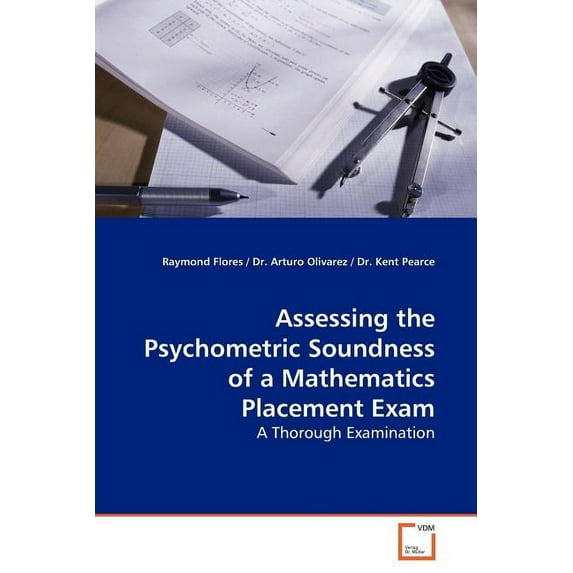 Assessing the Psychometric Soundness of a Mathematics Placement Exam (Paperback)