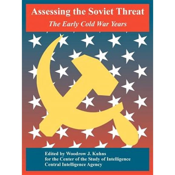 Assessing the Soviet Threat: The Early Cold War Years (Paperback)