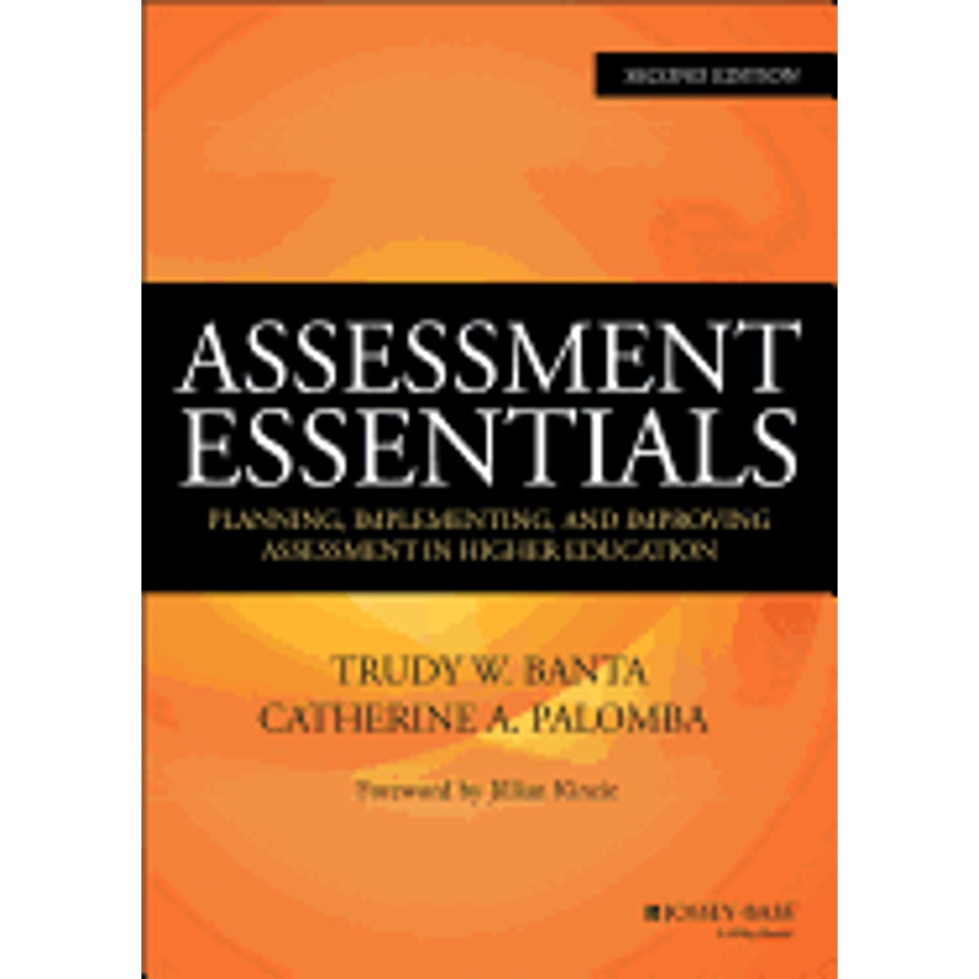 Pre-Owned Assessment Essentials: Planning, Implementing, and Improving in Higher (Hardcover 9781118903322) by Trudy W Banta, Catherine A Palomba, Jillian Kinzie