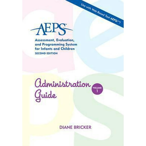 Pre-Owned Assessment, Evaluation, and Programming System for Infants and Children (AEPS), Administration Guide (Other)