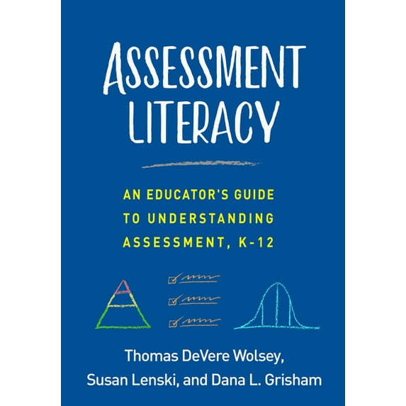 Assessment Literacy : An Educator's Guide to Understanding Assessment, K-12 (Paperback)