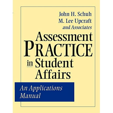Pre-Owned Assessment Practice in Student Affairs: An Applications Manual (Paperback) by John H Schuh M Lee Upcraft