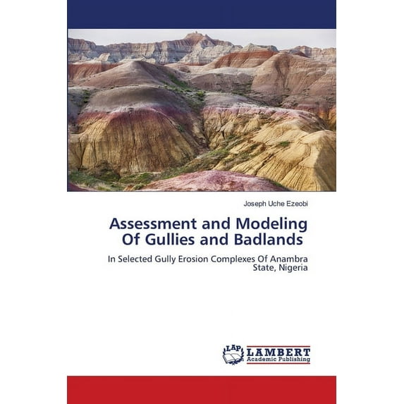 Assessment and Modeling Of Gullies and Badlands, (Paperback)
