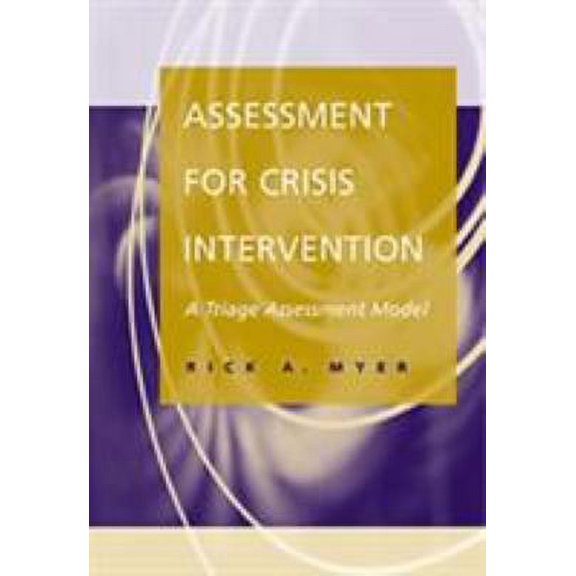 Pre-Owned Assessment for Crisis Intervention: A Triage Assessment Model (Paperback) 053436232X 9780534362324