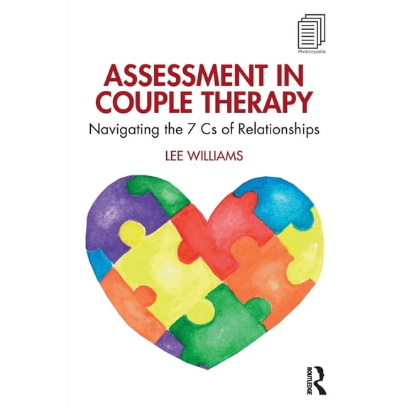 Assessment in Couple Therapy: Navigating the 7 CS of Relationships, (Paperback)