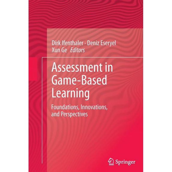 Assessment in Game-Based Learning: Foundations, Innovations, and Perspectives, (Paperback)