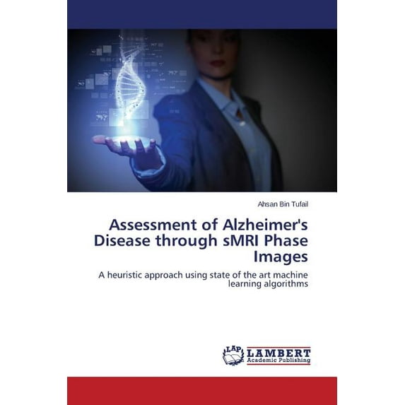 Assessment of Alzheimer's Disease Through Smri Phase Images (Paperback)