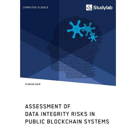 Assessment of Data Integrity Risks in Public Blockchain Systems, (Paperback)