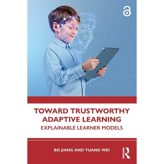 Assessment of Educational Technology Toward Trustworthy Adaptive Learning: Explainable Learner Models, (Paperback)