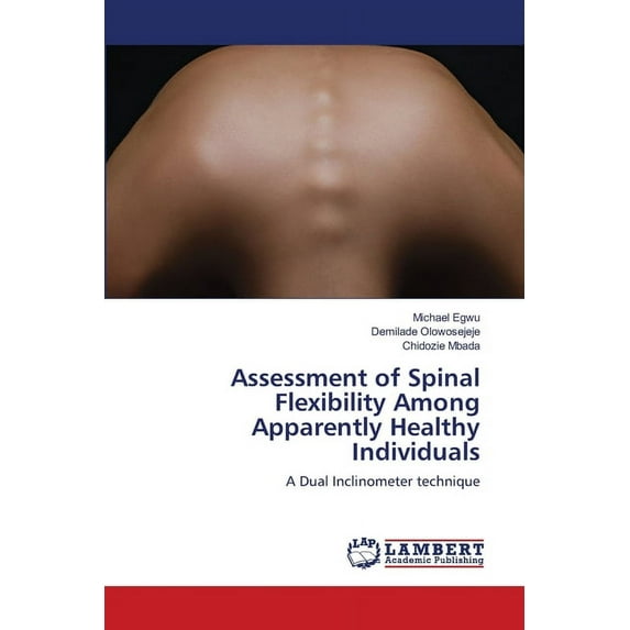 Assessment of Spinal Flexibility Among Apparently Healthy Individuals (Paperback)