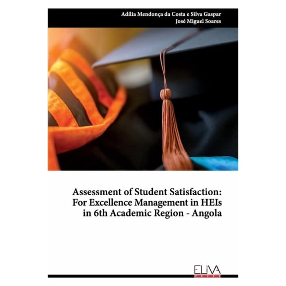 Assessment of Student Satisfaction: For Excellence Management in HEIs in 6th Academic Region - Angola, (Paperback)