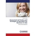 thumbnail image 1 of Assessment of Tactics and Strategies of Branded Tea Business in Asia (Paperback), 1 of 1