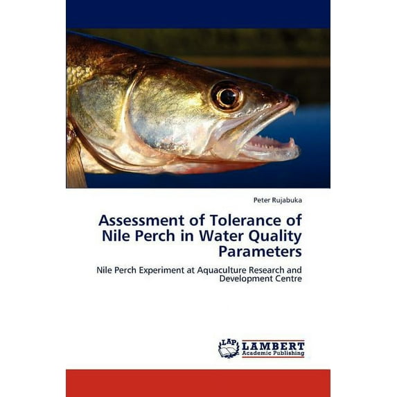 Assessment of Tolerance of Nile Perch in Water Quality Parameters (Paperback)