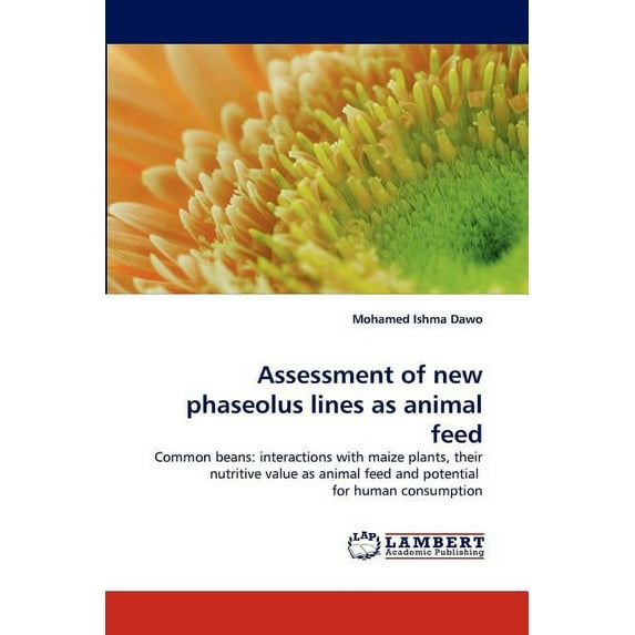 Assessment of new phaseolus lines as animal feed (Paperback)