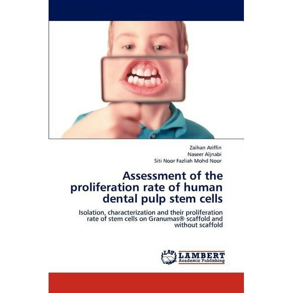 Assessment of the Proliferation Rate of Human Dental Pulp Stem Cells (Paperback)