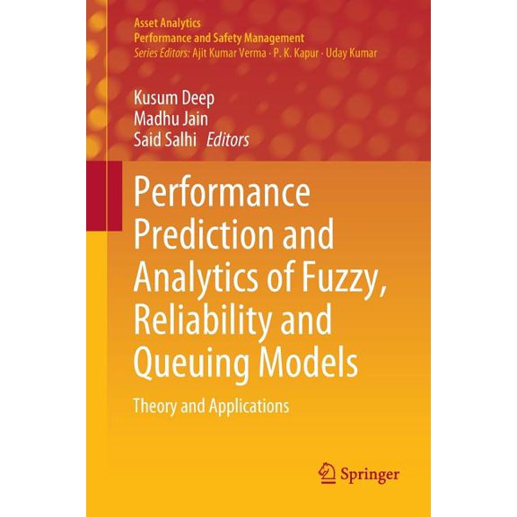 Asset Analytics Performance Prediction and Analytics of Fuzzy, Reliability and Queuing Models: Theory and Applications, (Paperback)