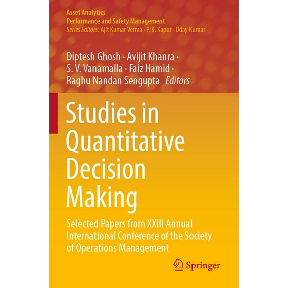 Asset Analytics Studies in Quantitative Decision Making: Selected Papers from XXIII Annual International Conference of the Society of Op, (Paperback)