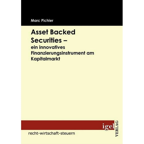 Asset Backed Securities - ein innovatives Finanzierungsinstrument am Kapitalmarkt (Paperback)