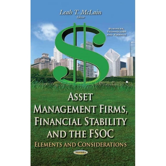 Asset Management Firms, Financial Stability and the FSOC : Elements and Considerations