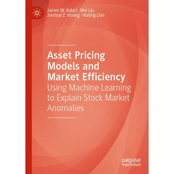 Asset Pricing Models and Market Efficiency: Using Machine Learning to Explain Stock Market Anomalies, (Hardcover)