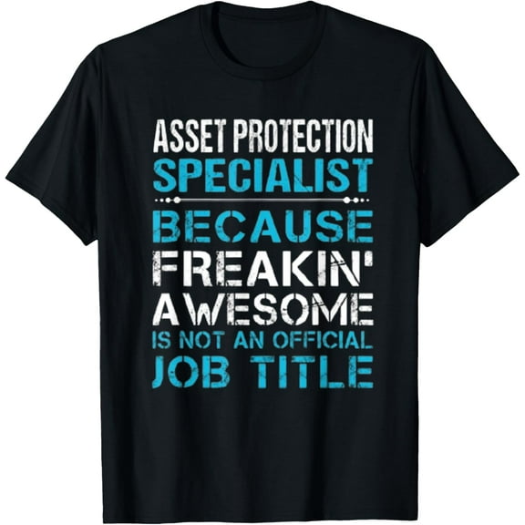 Asset Protection Specialist Freaking Awesome Job T-Shirt