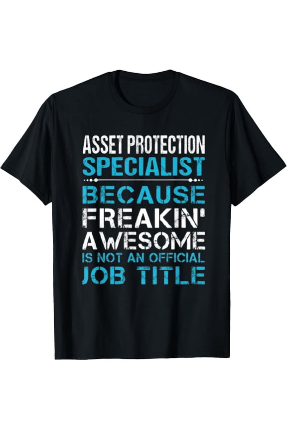 Asset Protection Specialist Freaking Awesome Job T-Shirt