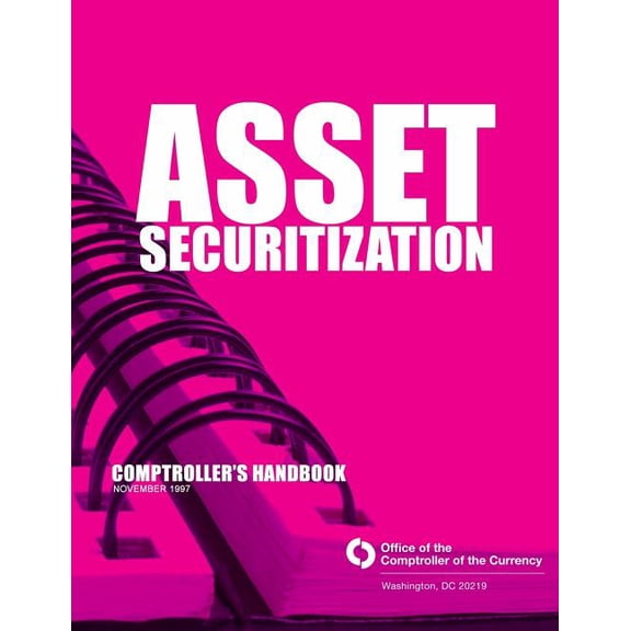 Asset Securitization: Comproller's Handbook November 1997, (Paperback)