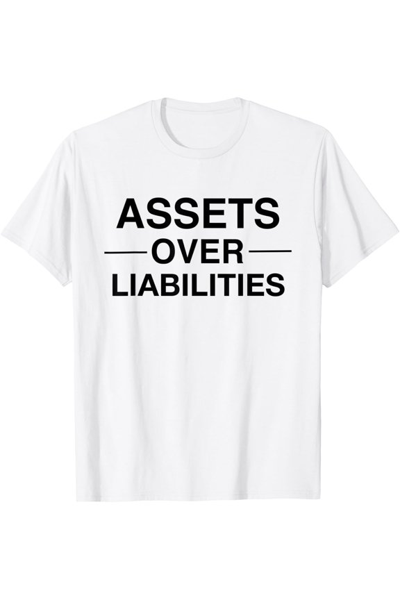 Assets Over Liabilities Accountant T-Shirt Size S-5XL