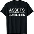 thumbnail image 1 of Assets Over Liabilities Accountant Funny Creative Graphic T-Shirt, 1 of 3