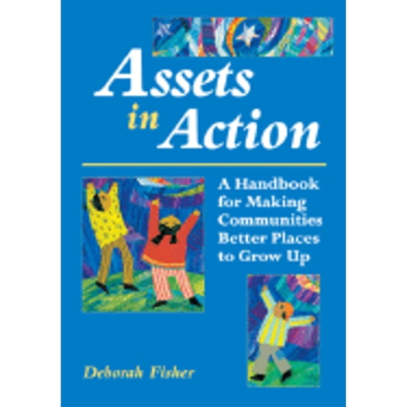 Pre-Owned Assets in Action: A Handbook for Making Communities Better Places to Grow Up (Paperback) 1574827502 9781574827507