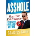 thumbnail image 1 of Pre-Owned Asshole: How I Got Rich & Happy by Not Giving a Damn About Anyone & How You Can Too Hardcover, 1 of 1