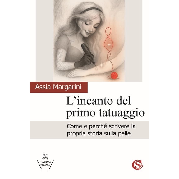 Assia Margarini L'incanto del primo tatuaggio. Come e perch scrivere la propria st (Paperback)
