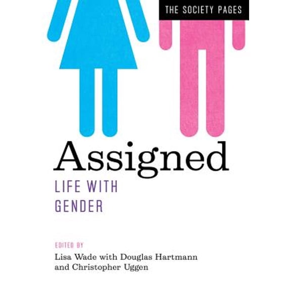 Pre-Owned Assigned: Life With Gender (The Society Pages), 9780393284454, 039328445X, Paperback, 1 edition