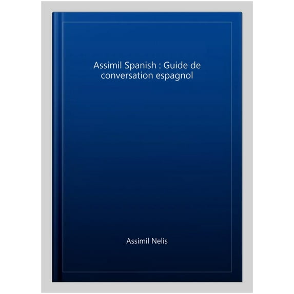 Assimil Spanish : Guide de conversation espagnol