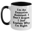Assistant Gifts Funny 'I Don't Argue, I Explain Why I'm Right' Two