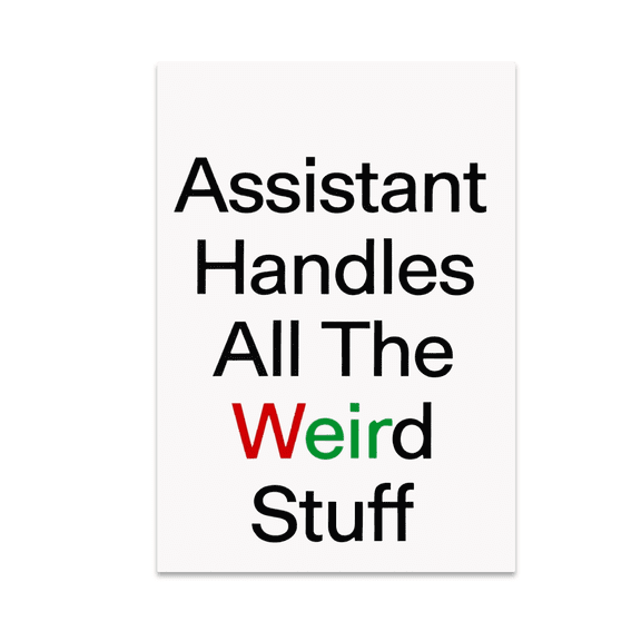 Assistant Handles All The Weird Stuff - Executive Assistant - 13x19 Poster Print