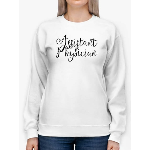 Assistant Physician Sweatshirt Women -Image by Shutterstock, Female Large