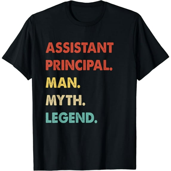 Assistant Principal Man Myth Legend T-Shirt